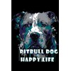 Pit bull dog equal happy life: notebook journal with pit