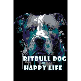 Pit bull dog equal happy life: notebook journal with pit bull head art, colorful pit bull face design with black background