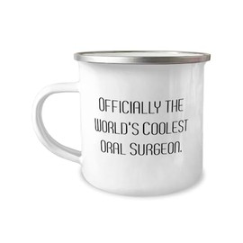Officially the World's Coolest Oral Surgeon. 12oz Camper Mug, Oral surgeon, Sarcastic Gifts For Oral surgeon from Coworkers, Dentist, Tooth, Teeth, Smile, Braces
