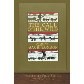 The Illustrated Call of the Wild: Original First Edition