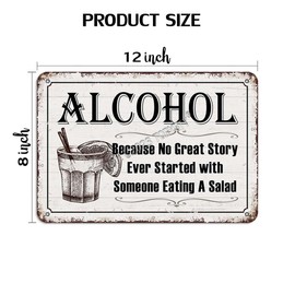 Alcohol Because No Great Story Ever Started With Someone Eating A Salad Retro Look 8 X 12 Inch Metal Decoration Painting Sign for Home Kitchen Bar Pub Man Cave Farmhouse Game Room Funny Wall Decor