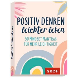 Positiv denken - leichter leben: 50 Mindset Mantras für mehr Leichtigkeit
