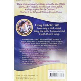 Chicken Soup for the Soul: Living Catholic Faith: 101 Stories to Offer Hope, Deepen Faith, and Spread Love