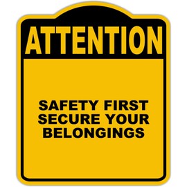 SAFETY FIRST SECURE YOUR BELONGINGS Attention Yellow Black Aluminum Composite Sign 8.5 x 10 inches