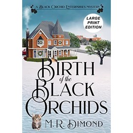 Birth of the Black Orchids: A Light-Hearted Christmas Tale of Going Home, Starting Over, and Murder- With Cats
