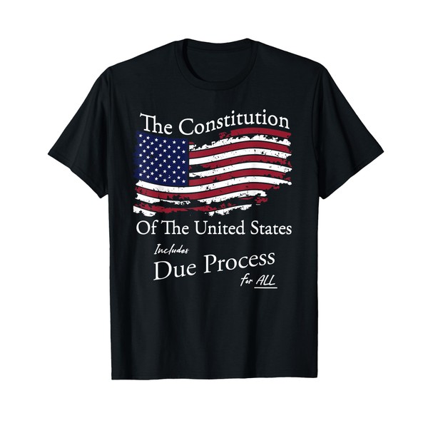 The Constitution of The United States Due Process For All
