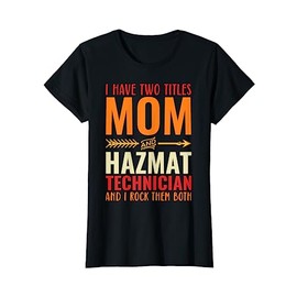 Retro I Have Two Titles Mom And Hazmat Technician Funny T-Shirt