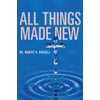 All Things Made New