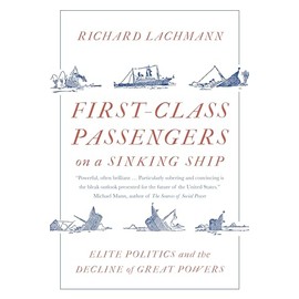 First-Class Passengers on a Sinking Ship: Elite Politics and the Decline of Great Powers