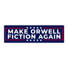 BAVAHA Make Orwell Fiction Again Sticker Political Bumper Sticker Social Criticism Bumper Anti Government Politics Quote Vinyl Decal for Car Truck Windows Laptop [11.5"x3"]