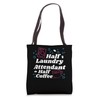 Half Laundry Attendant Half Coffee, Laundry Attendant Tote Bag
