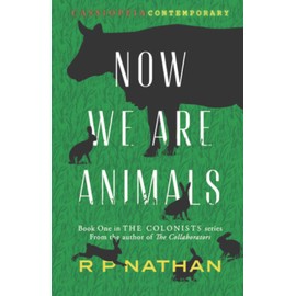 Now We Are Animals: An enthralling NEW Young Adult dystopian survival book that will keep you on the edge of your seat!