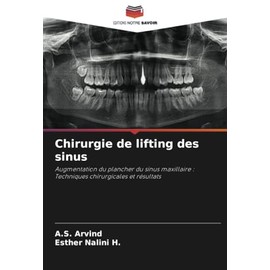 Chirurgie de lifting des sinus: Augmentation du plancher du sinus maxillaire : Techniques chirurgicales et résultats