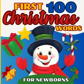 My First 100 Christmas Words Book for Babies: Childrens Picture Book for Kids and Toddlers 1-3 | Wordbook with Colorful Pictures to Learn Vocabulary