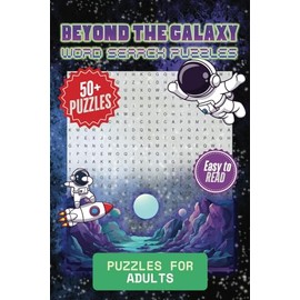 Beyond the Galaxy Word Search Puzzle Book: Word Search with Easy to Read Print about Galaxy, Planet, Stars and More | 6 x 9 inches, 110 pages | 50+ ... Gifts for Vacations, Holidays and Free Times