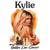 Kylie - Golden - Live In Concert