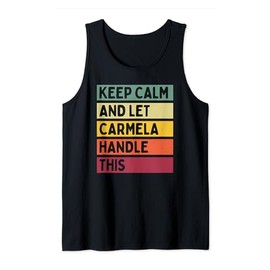 Keep Calm And Let Carmela Handle This Funny Custom Retro Tank Top