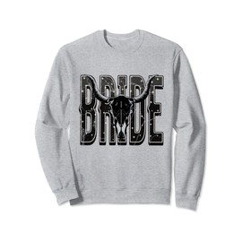 Bride Western Country Cowgirl Nashville Bachelorette Party Sweatshirt