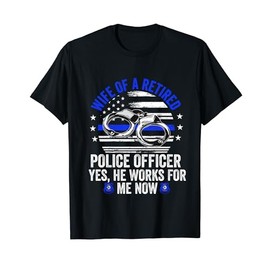 Wife of a Retired Police Officer Proud Retiring Cop Wife T-Shirt