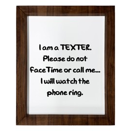 Los Drinkware Hermanos I Am A TEXTER. Please Do Not Facetime Or Call Me... I Will Watch The Phone Ring. - Funny Decor Sign Wall Art In Full Print With Wood Frame, 14X17