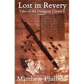 Lost in Revery: Tales of the Dungeon Crawlers Volume 1