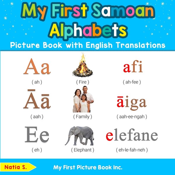 My First Samoan Alphabets Picture Book with English Translations: Bilingual
