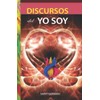 Discursos del Yo Soy (Metafísica esencial) (Spanish Edition)