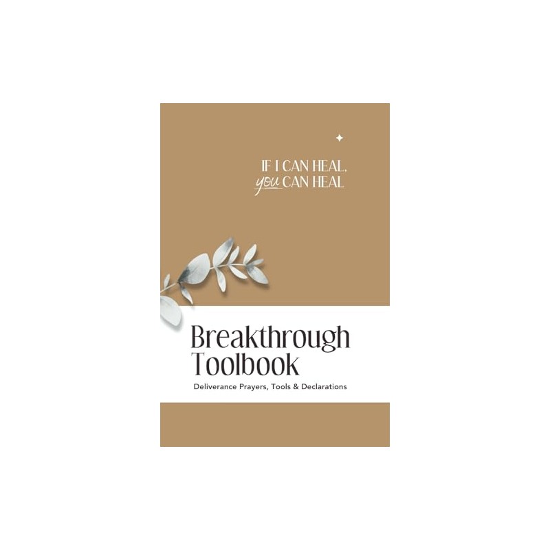 If I Can Heal, You Can Heal: Breakthrough Toolbook