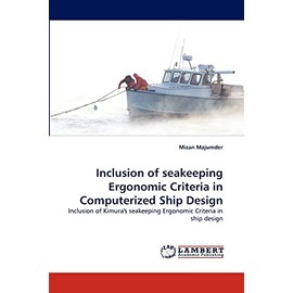 Inclusion of seakeeping Ergonomic Criteria in Computerized Ship Design: Inclusion of Kimura's seakeeping Ergonomic Criteria in ship design