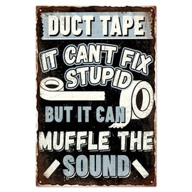 WADORN Funny Sarcastic Metal Tin Sign, Duct Tape It Can't Fix Stupid But It Can Muffle the Sound Retro Tin Sign Hanging Decor Funny Tape Metal Wall Plaque Decor for Man Cave Bar Decor, 11.81x7.87 Inch