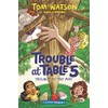 Trouble at Table 5 #5: Trouble to the Max