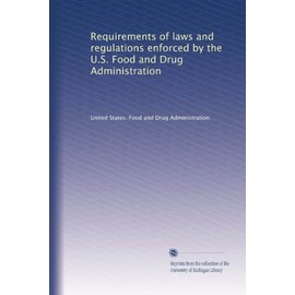 Requirements of laws and regulations enforced by the U.S. Food and Drug Administration