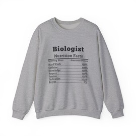 Biologist Nutrition Facts Sweatshirt Gift for Scientists Science Lover Crewneck Unisex Biology Apparel Funny Lab Sweater Sport Grey