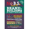 No B.S. Guide to Brand-Building by Direct Response: The Ultimate