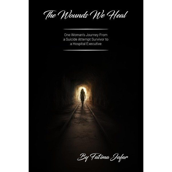 The Wounds We Heal: One Woman's Journey From a Suicide