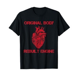 Heart Transplant Rebuilt Engine Bypass Get well soon T-Shirt