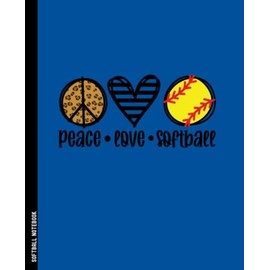 Softball Notebook Peace Love Softball: Softball Player Composition Journal Notebook | 110 College Ruled Pages | 7.5 x 9.25 in. | Blue