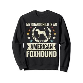 My Grandchild Is A Dog - Grandpa & Grandma American Foxhound Sweatshirt