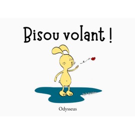 Bisou volant !: Un court récit plein d'amour pour les tout petits
