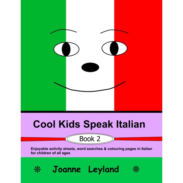 Cool Kids Speak Italian - Book 2: Enjoyable activity sheets,