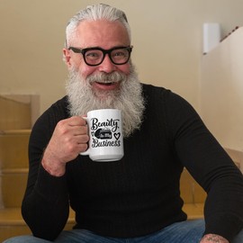 Beauty Is My Business, Cosmetics Entrepreneur Quote - Beauty Themed Merch for Makeup Artist or Cosmetologist, Gift for Makeup Lovers & Beauticians, White Mug 15oz