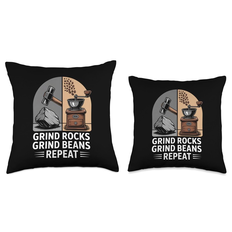 Grind Rocks Grind Beans Repeat Geology Caffeine Humor Throw Pillow