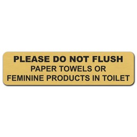 Ten Four Distributions Please Do Not Flush Paper Towels or Feminine Products in Toilets Brushed Aluminum Restroom, Bathroom, Business Door/Wall Signs (Gold)