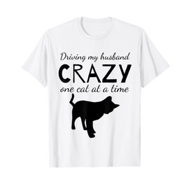 Driving My Husband Crazy One Cat At A Time T Shirt Men Women Girls Kids T-Shirt