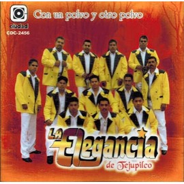 La Elegancia de Tejupilco (Con Un Polvo y Otro Polvo)