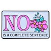 Leraverppy Enamel Pin,No Is A Complete Sentence Lapel Pin,Humorous Badge