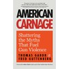 American Carnage: Shattering the Myths That Fuel Gun Violence (School