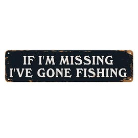 Funny Gone Fishing Sign Fish Decor for Home Vintage Fishing Metal Tin Signs Wall Art Decor If I'm Missing I've Gone Fishing Signs Fisherman Picture Gifts 4x16 Inch