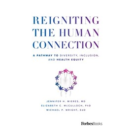 Reigniting the Human Connection: A Pathway to Diversity, Equity, and Inclusion in Healthcare