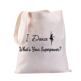 JYTAPP Dancer Tote Bag Ballet Dancer Gift I Dance What's Your Superpower Tote Bag Ballerina Gifts For Dancers,Dance Teacher